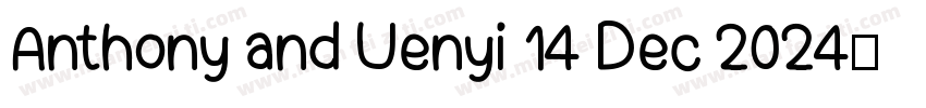 Anthony and Uenyi 14 Dec 2024字体转换